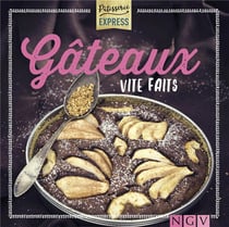 Gâteaux vite faits - pâtisserie express