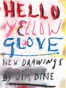 Jim dine hello yellow glove