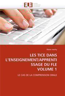 Les tice dans l'enseignement/apprentissage du fle volume 1
