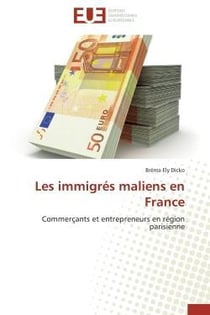 Les immigres maliens en france - commercants et entrepreneurs en region parisienne