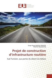 Projet de construction d'infrastructure routière : Sud Tunisien, aux portes du désert du Sahara