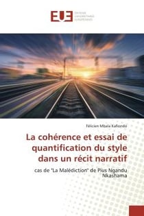 La cohérence et essai de quantification du style dans un récit narratif : cas de "La Malédiction" de Pius Ngandu Nkashama
