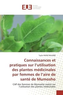 Connaissances et pratiques sur l'utilisation des plantes médicinales par femmes : CAP des femmes de Mumosho centre sur l'utilisation des plantes médicinales