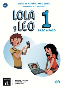 Lola y leo paso a paso 1 : espagnol - A1.1 - cahier d'exercices