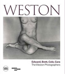 Weston : Edward, Brett, Cole, Cara a dynasty of photographers