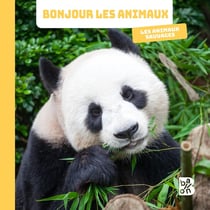 Bonjour les animaux ! : les animaux sauvages