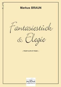 Fantasiestück und Elegie pour flûte et piano