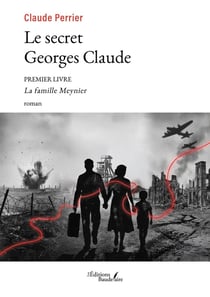 Le secret Georges Claude : Premier Livre - La famille Meynier