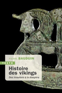 Histoire des vikings : des invasions à la diaspora
