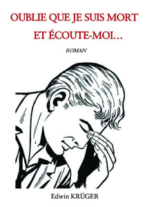 Oublie que je suis mort et écoute-moi...