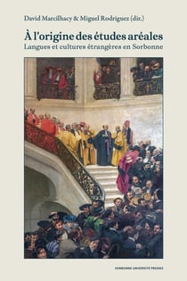 À l'origine des études aréales : langues et cultures étrangères en Sorbonne