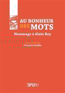 Au Bonheur des mots : Hommage à Alain Rey