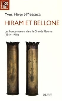 Hiram et Bellone - les franc-maçons dans la Grande Guerre (1914-1918)