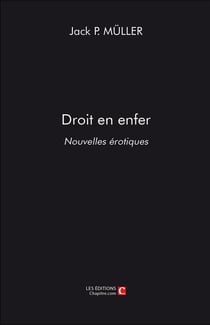 Droit en enfer - nouvelles érotiques