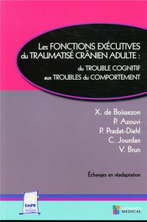 Les fonctions exécutives du traumatisme crânien adulte - du trouble cognitif aux troubles du comportement