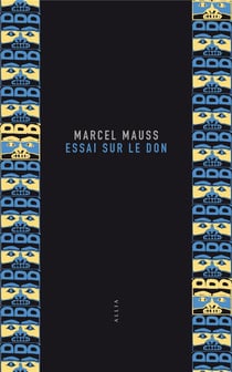 Essai sur le don - forme et raison de l'échange dans les sociétés archaïques