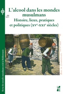 Revue des mondes musulmans et de la Méditerranée Tome 151 : l'alcool dans les mondes musulmans : histoire, lieux, pratiques et politiques, XVe-XXIe siècles