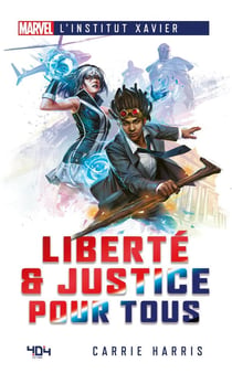 Marvel l'institut Xavier : liberté & justice pour tous