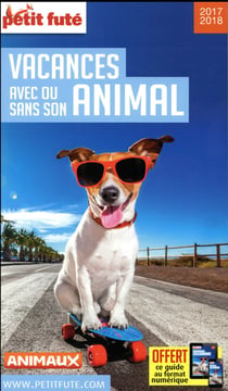 Vacances avec ou sans son animal 2017 petit fute + offre num (édition 2017/2018)