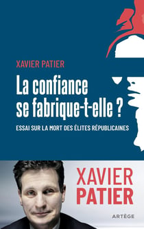 La confiance se fabrique-t-elle ? Essai sur la mort des élites républicaines