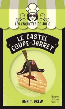 Les enquêtes de Julie Tome 4 : le castel coupe-jarret