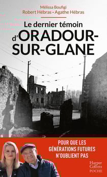 Le dernier témoin d'Oradour-sur-Glane