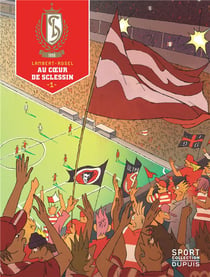 Standard de Liège - Tome 1 - Au Cœur de Sclessin
