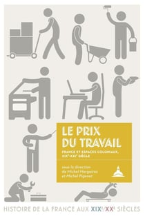 Le prix du travail - France et espaces coloniaux, 19e-21e siècle