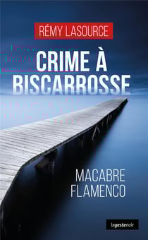 Crime à Biscarrosse : Macabre flamenco