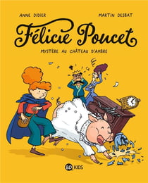 Félicie Poucet Tome 1 : mystère au château d'Ambre