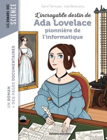 L'incroyable destin de Ada Lovelace, pionnière de l'informatique