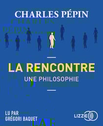 La rencontre, une philosophie