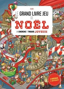 Le grand livre jeu de Noël : Un cherche et trouve joyeux