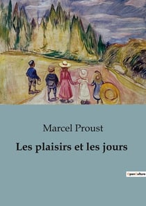 Les plaisirs et les jours : Exploration des émotions humaines à travers les plaisirs et les jours de la vie