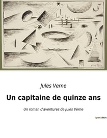Un capitaine de quinze ans : Une aventure maritime et terrestre transition au coeur de l'Afrique