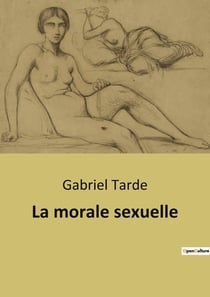 La morale sexuelle : Les secrets de la morale à l'ère victorienne