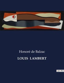 LOUIS LAMBERT : L'éveil intellectuel et spirituel de Louis Lambert