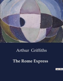 The Rome Express : A Murder Mystery on the Rails: Unraveling the Secrets of "The Rome Express