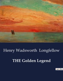 THE Golden Legend : A Tale of Redemption and Sacrifice