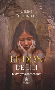 Le don de Lili - Livre gros caractères