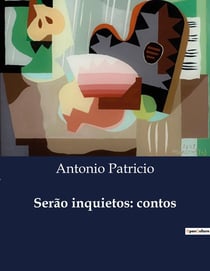 Serão inquietos: contos : A inquietude da alma em tempos de mudança