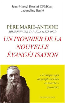 Père marie-antoine missionnaire capucin (1825-1907) - un pionnier de la nouvelle évangélisation