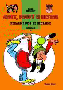 Moky, Poupy et Nestor : Intégrale vol.22 : Renard-Rouge se déchaîne