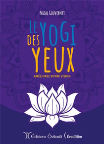 Le yogi des yeux - améliorez votre vision