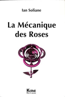 La Mécanique des Roses