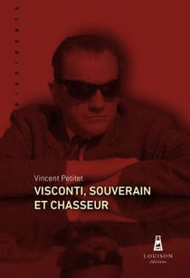 Visconti, souverain et chasseur