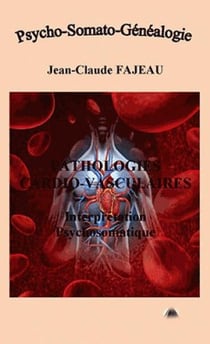 Pathologies cardio-vasculaires - interprétation psychosomatique