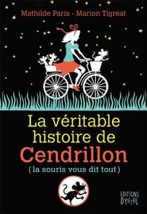 La véritable histoire de Cendrillon