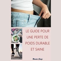 Le guide pour une perte de poids durable et saine