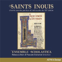 Saints inouïs - Chants sacrés perdus et retrouvés du XIIe siècle